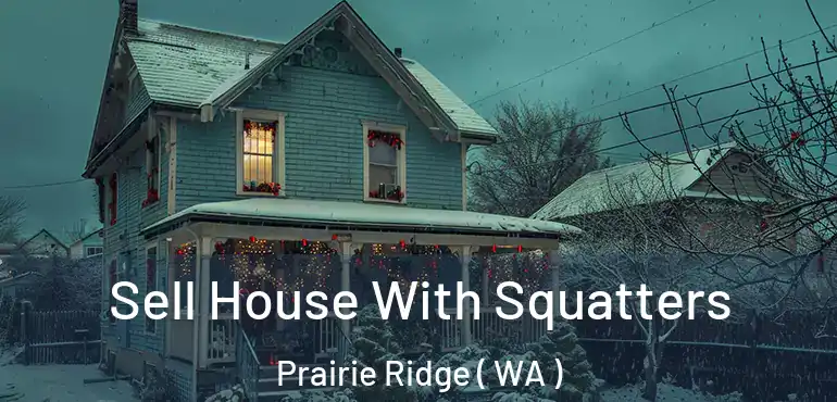  Sell House With Squatters Prairie Ridge ( WA )