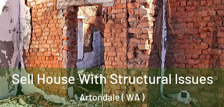  Sell House With Structural Issues Artondale ( WA )