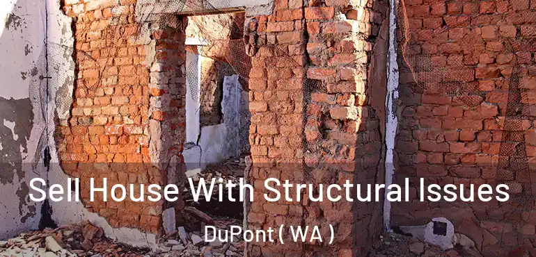  Sell House With Structural Issues DuPont ( WA )