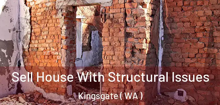  Sell House With Structural Issues Kingsgate ( WA )