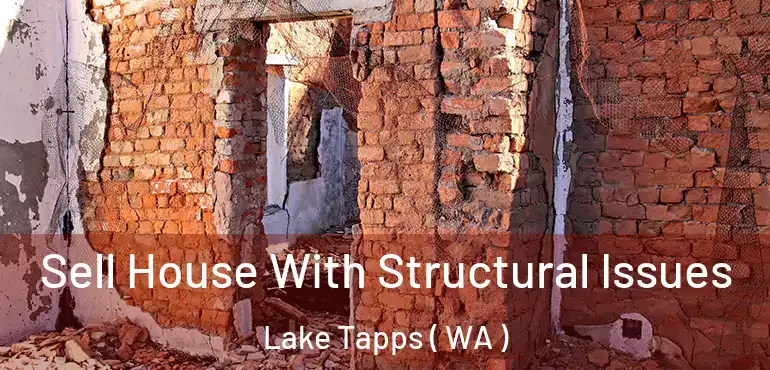  Sell House With Structural Issues Lake Tapps ( WA )