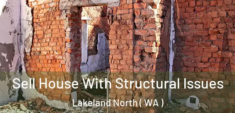  Sell House With Structural Issues Lakeland North ( WA )