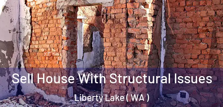  Sell House With Structural Issues Liberty Lake ( WA )