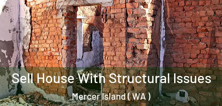  Sell House With Structural Issues Mercer Island ( WA )