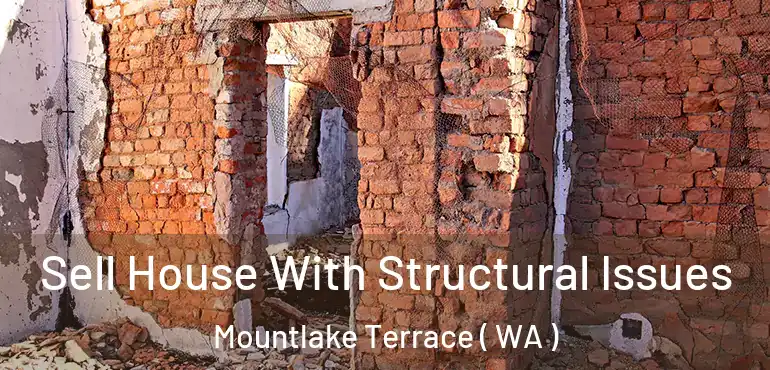  Sell House With Structural Issues Mountlake Terrace ( WA )