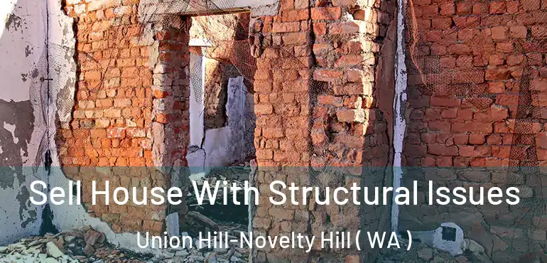  Sell House With Structural Issues Union Hill-Novelty Hill ( WA )