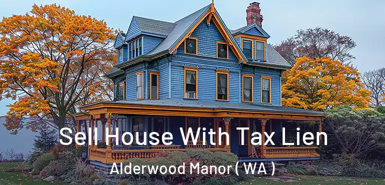  Sell House With Tax Lien Alderwood Manor ( WA )