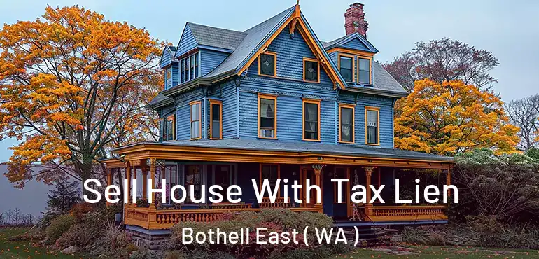  Sell House With Tax Lien Bothell East ( WA )