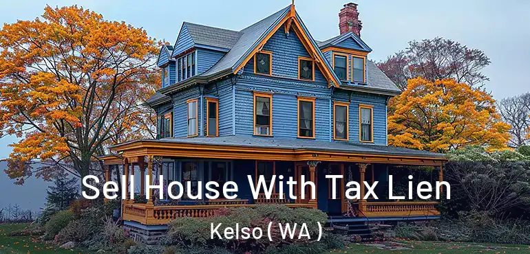  Sell House With Tax Lien Kelso ( WA )