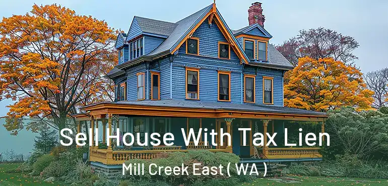  Sell House With Tax Lien Mill Creek East ( WA )