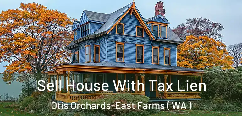  Sell House With Tax Lien Otis Orchards-East Farms ( WA )