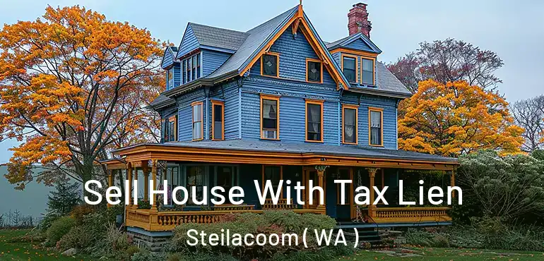  Sell House With Tax Lien Steilacoom ( WA )