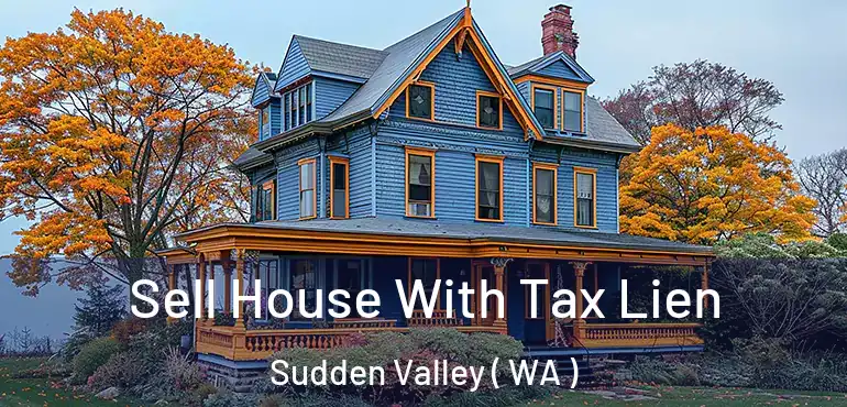  Sell House With Tax Lien Sudden Valley ( WA )