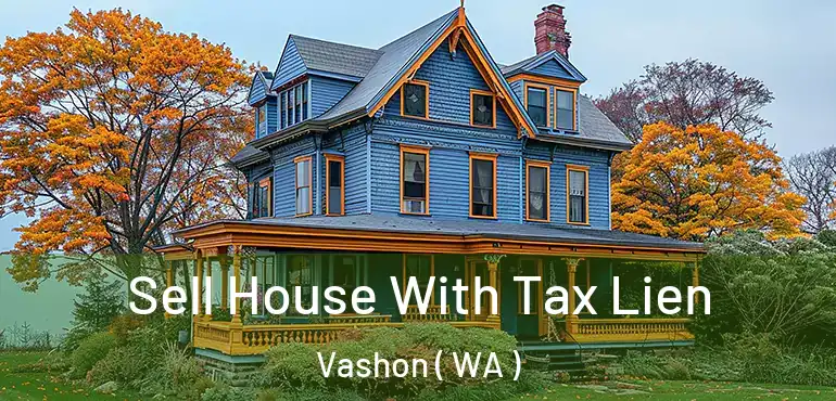  Sell House With Tax Lien Vashon ( WA )