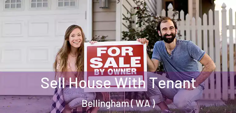  Sell House With Tenant Bellingham ( WA )