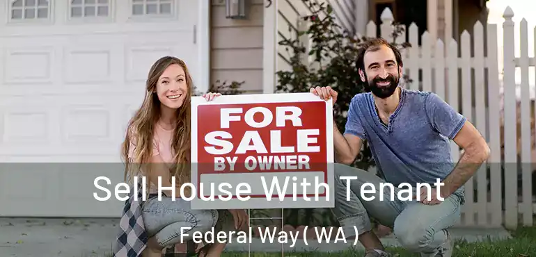  Sell House With Tenant Federal Way ( WA )
