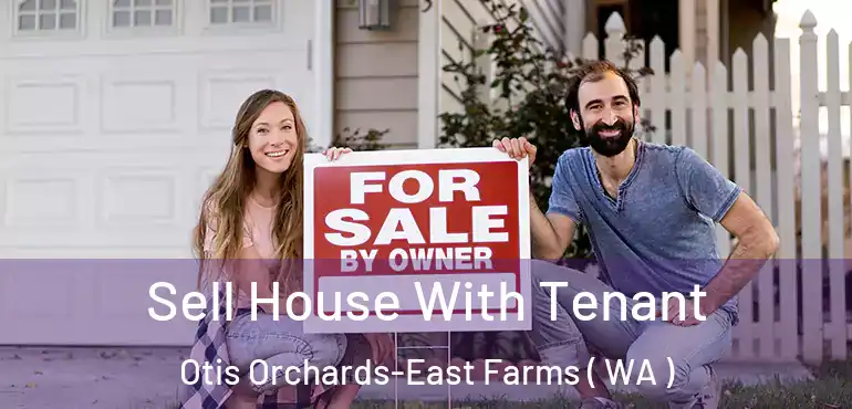  Sell House With Tenant Otis Orchards-East Farms ( WA )