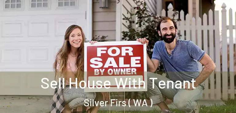  Sell House With Tenant Silver Firs ( WA )