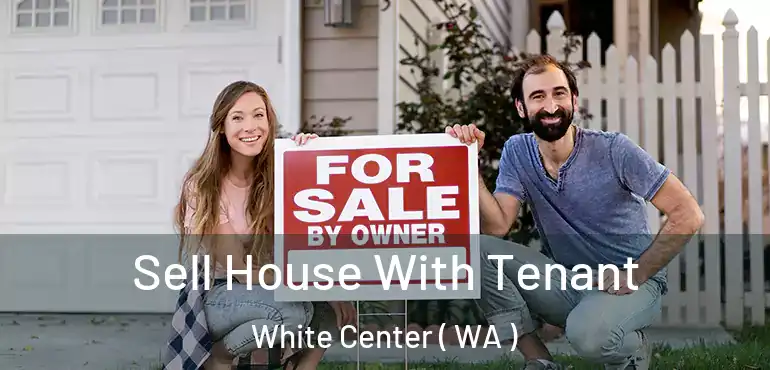  Sell House With Tenant White Center ( WA )
