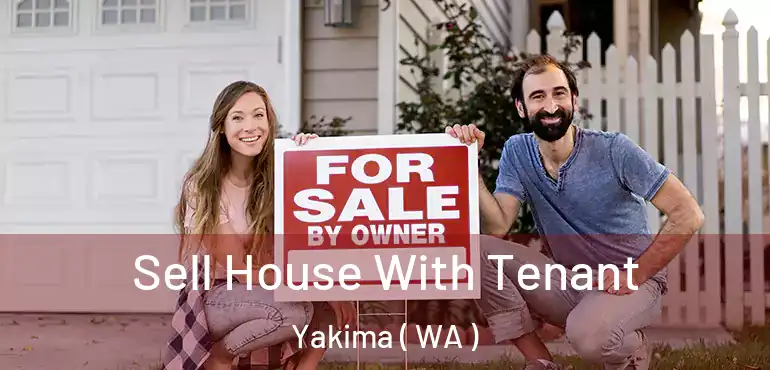  Sell House With Tenant Yakima ( WA )