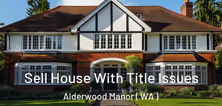  Sell House With Title Issues Alderwood Manor ( WA )