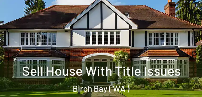  Sell House With Title Issues Birch Bay ( WA )