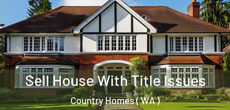  Sell House With Title Issues Country Homes ( WA )