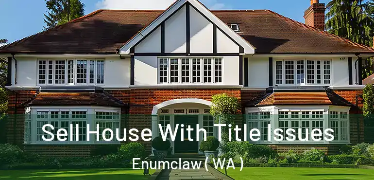  Sell House With Title Issues Enumclaw ( WA )
