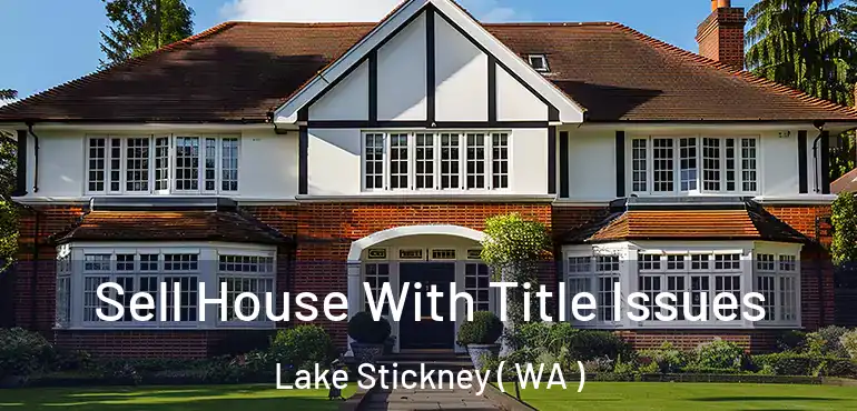  Sell House With Title Issues Lake Stickney ( WA )