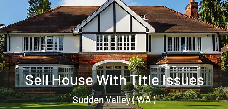  Sell House With Title Issues Sudden Valley ( WA )