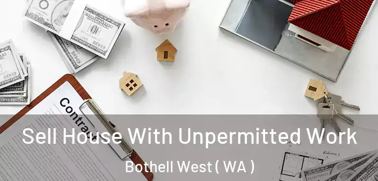  Sell House With Unpermitted Work Bothell West ( WA )