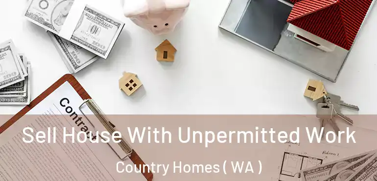  Sell House With Unpermitted Work Country Homes ( WA )