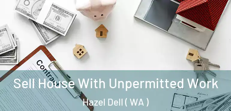  Sell House With Unpermitted Work Hazel Dell ( WA )