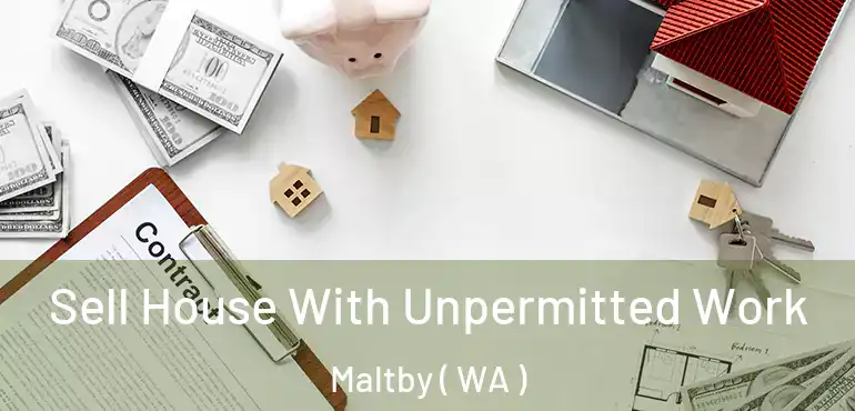  Sell House With Unpermitted Work Maltby ( WA )