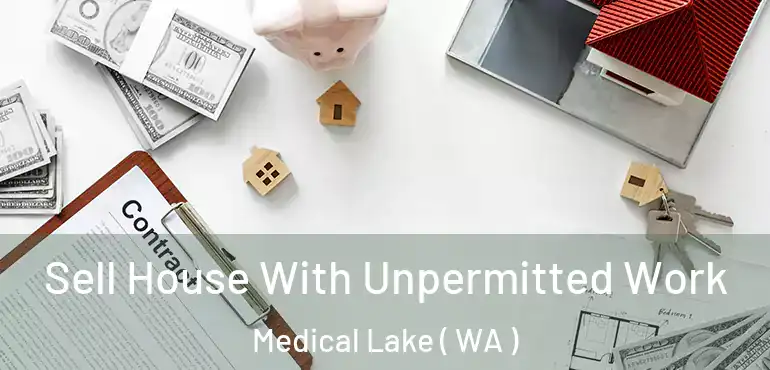  Sell House With Unpermitted Work Medical Lake ( WA )