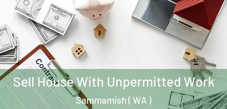  Sell House With Unpermitted Work Sammamish ( WA )