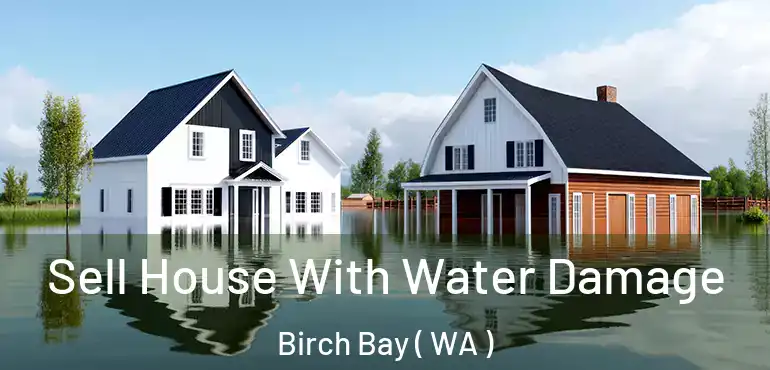  Sell House With Water Damage Birch Bay ( WA )