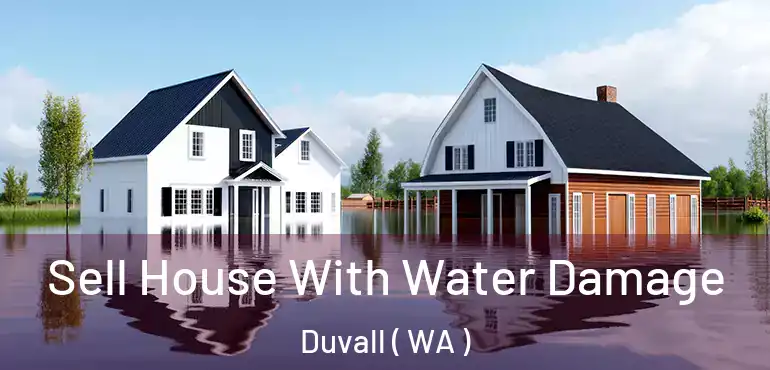  Sell House With Water Damage Duvall ( WA )