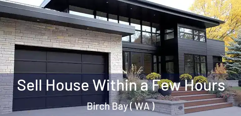  Sell House Within a Few Hours Birch Bay ( WA )