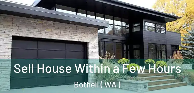  Sell House Within a Few Hours Bothell ( WA )