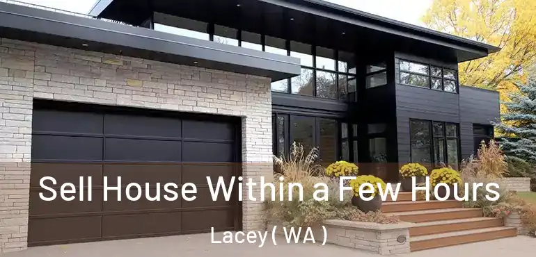  Sell House Within a Few Hours Lacey ( WA )