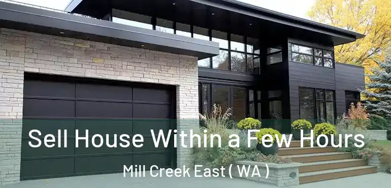  Sell House Within a Few Hours Mill Creek East ( WA )
