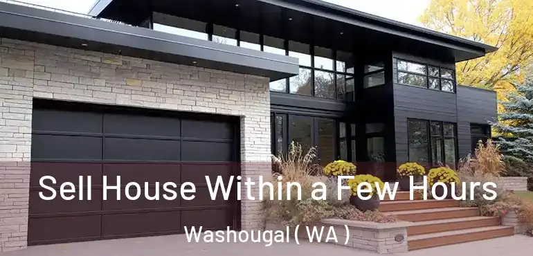  Sell House Within a Few Hours Washougal ( WA )