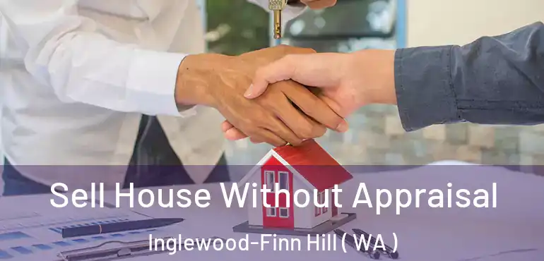  Sell House Without Appraisal Inglewood-Finn Hill ( WA )