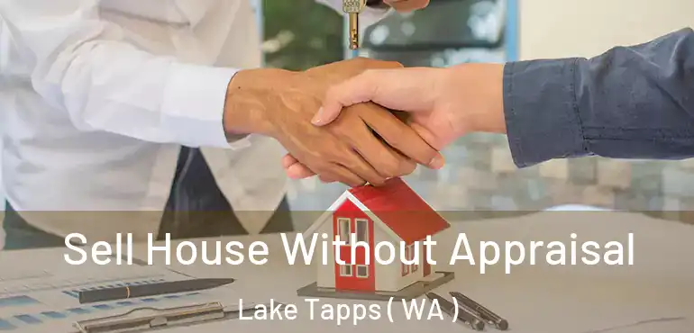  Sell House Without Appraisal Lake Tapps ( WA )