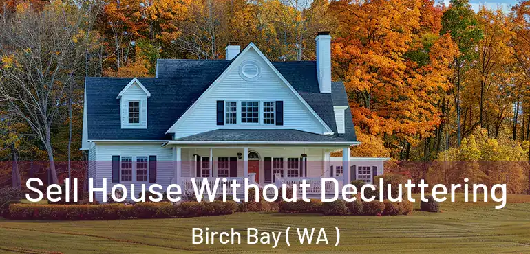  Sell House Without Decluttering Birch Bay ( WA )