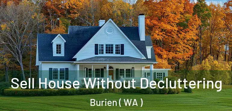  Sell House Without Decluttering Burien ( WA )