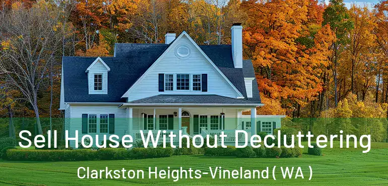  Sell House Without Decluttering Clarkston Heights-Vineland ( WA )