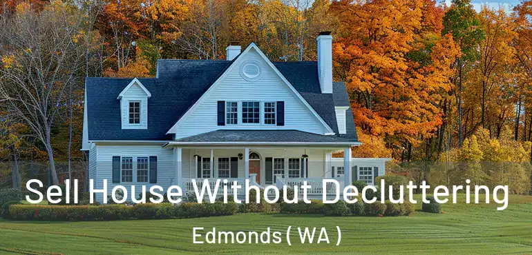  Sell House Without Decluttering Edmonds ( WA )