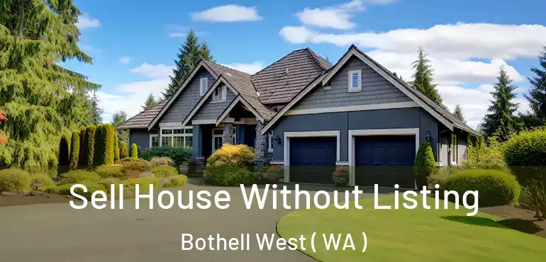  Sell House Without Listing Bothell West ( WA )